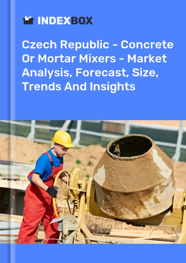 Report Czech Republic - Concrete or Mortar Mixers - Market Analysis, Forecast, Size, Trends and Insights for 499$