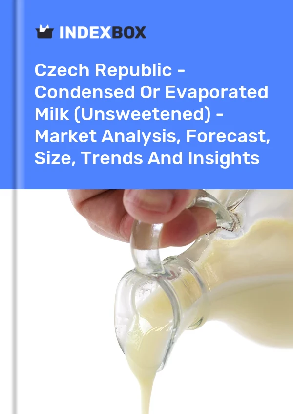 Czech Republic - Condensed Or Evaporated Milk (Unsweetened) - Market Analysis, Forecast, Size, Trends And Insights