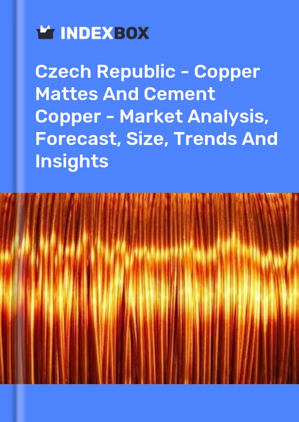 Report Czech Republic - Copper Mattes and Cement Copper - Market Analysis, Forecast, Size, Trends and Insights for 499$