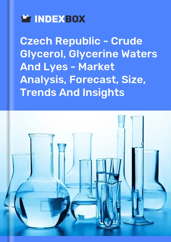 Czech Republic - Crude Glycerol, Glycerine Waters And Lyes - Market Analysis, Forecast, Size, Trends And Insights