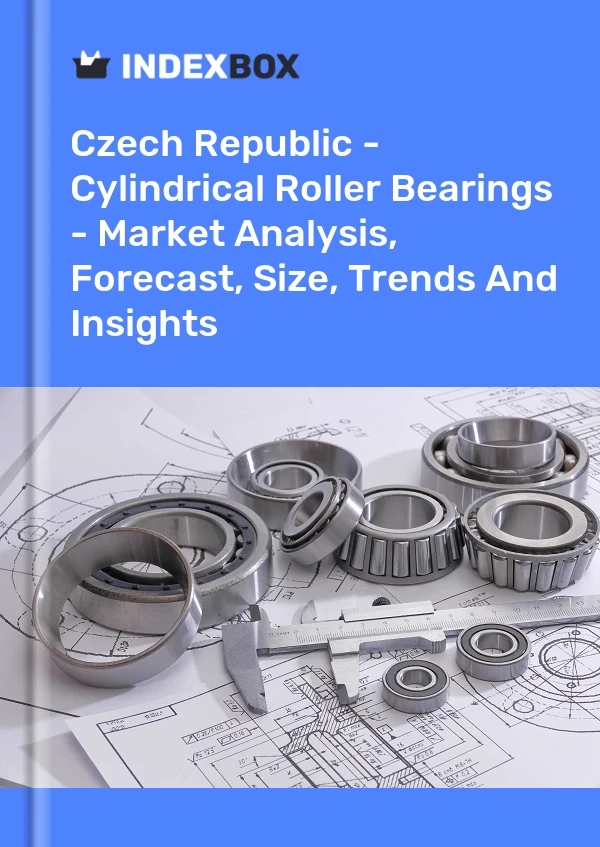 Czech Republic - Cylindrical Roller Bearings - Market Analysis, Forecast, Size, Trends And Insights