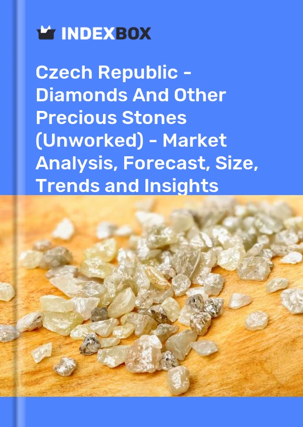 Report Czech Republic - Diamonds and Other Precious Stones (Unworked) - Market Analysis, Forecast, Size, Trends and Insights for 499$