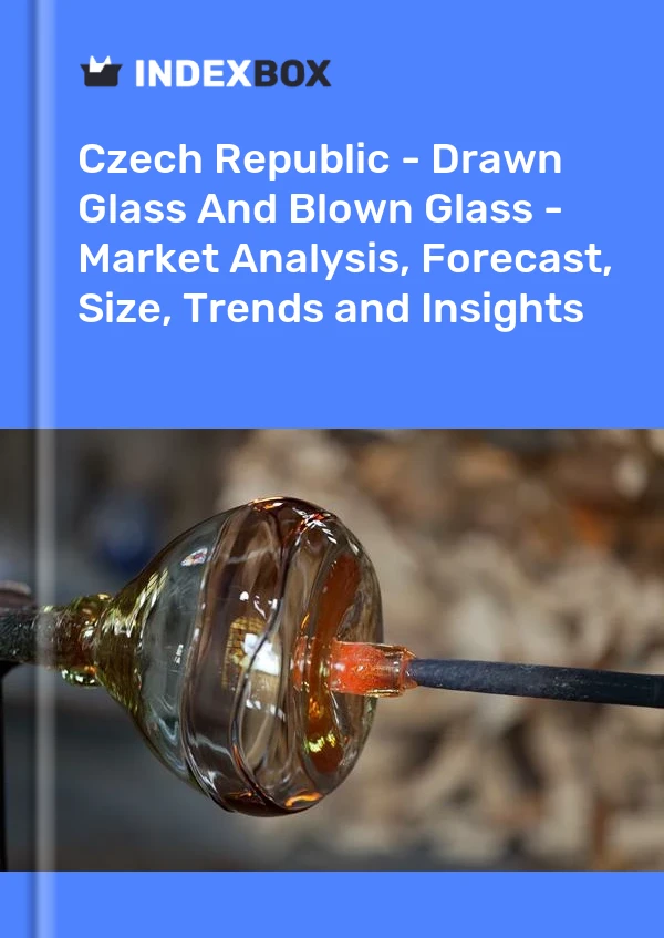 Report Czech Republic - Drawn Glass and Blown Glass - Market Analysis, Forecast, Size, Trends and Insights for 499$