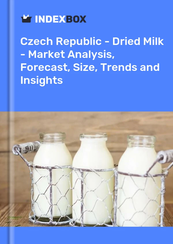 Czech Republic - Dried Milk - Market Analysis, Forecast, Size, Trends and Insights