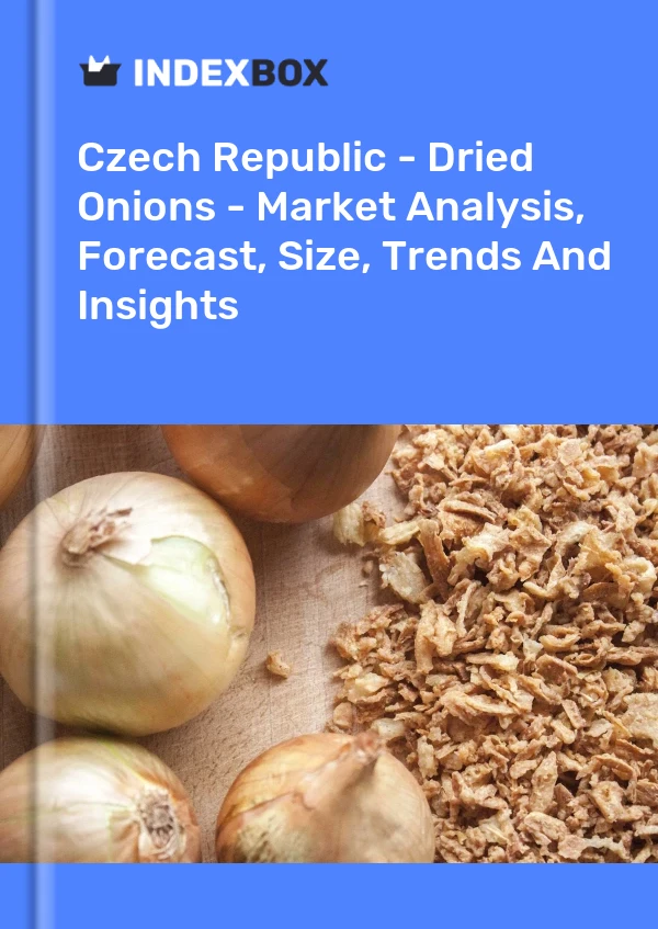 Czech Republic - Dried Onions - Market Analysis, Forecast, Size, Trends And Insights