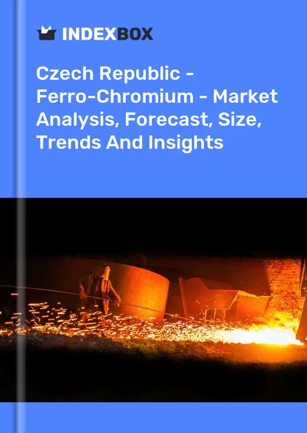 Report Czech Republic - Ferro-Chromium - Market Analysis, Forecast, Size, Trends and Insights for 499$