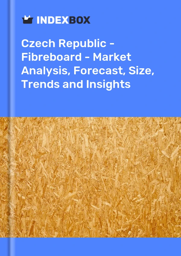 Report Czech Republic - Fibreboard - Market Analysis, Forecast, Size, Trends and Insights for 499$