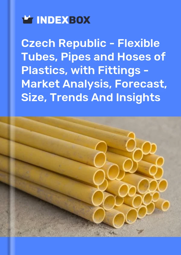 Czech Republic - Flexible Tubes, Pipes and Hoses of Plastics, with Fittings - Market Analysis, Forecast, Size, Trends And Insights