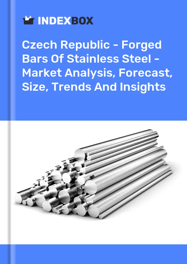 Report Czech Republic - Forged Bars of Stainless Steel - Market Analysis, Forecast, Size, Trends and Insights for 499$