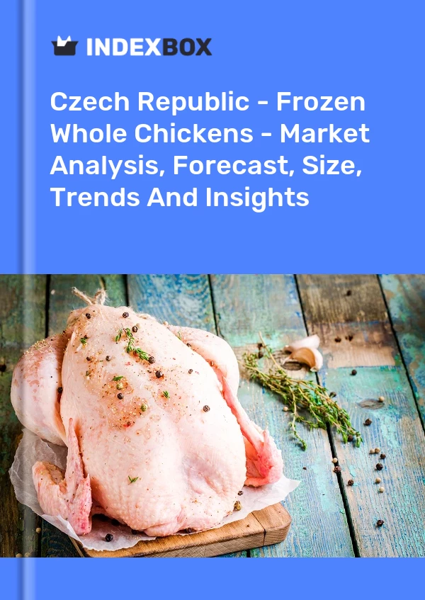 Report Czech Republic - Frozen Whole Chickens - Market Analysis, Forecast, Size, Trends and Insights for 499$