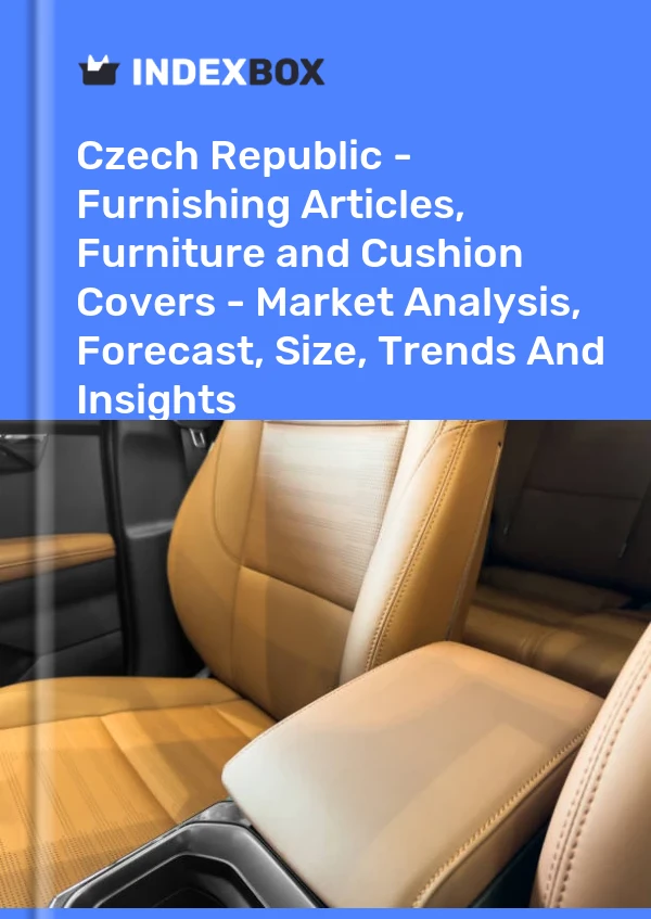 Report Czech Republic - Furnishing Articles, Furniture and Cushion Covers - Market Analysis, Forecast, Size, Trends and Insights for 499$