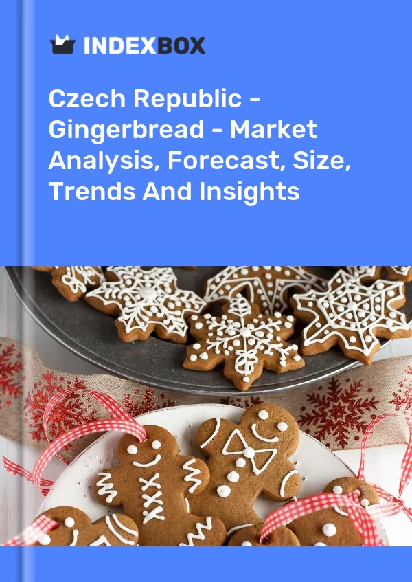 Czech Republic - Gingerbread - Market Analysis, Forecast, Size, Trends And Insights