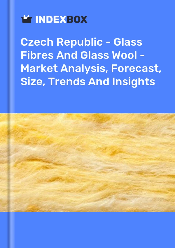 Report Czech Republic - Glass Fibres and Glass Wool - Market Analysis, Forecast, Size, Trends and Insights for 499$