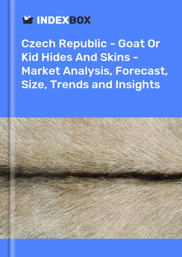 Report Czech Republic - Goat or Kid Hides and Skins - Market Analysis, Forecast, Size, Trends and Insights for 499$