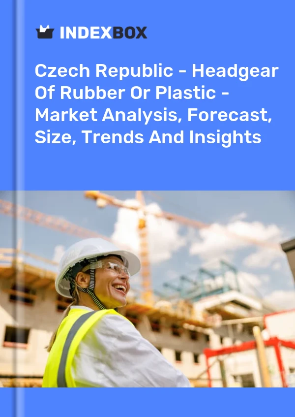 Czech Republic - Headgear Of Rubber Or Plastic - Market Analysis, Forecast, Size, Trends And Insights