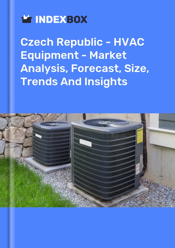 Czech Republic - HVAC Equipment - Market Analysis, Forecast, Size, Trends And Insights