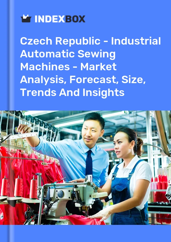 Report Czech Republic - Industrial Automatic Sewing Machines - Market Analysis, Forecast, Size, Trends and Insights for 499$