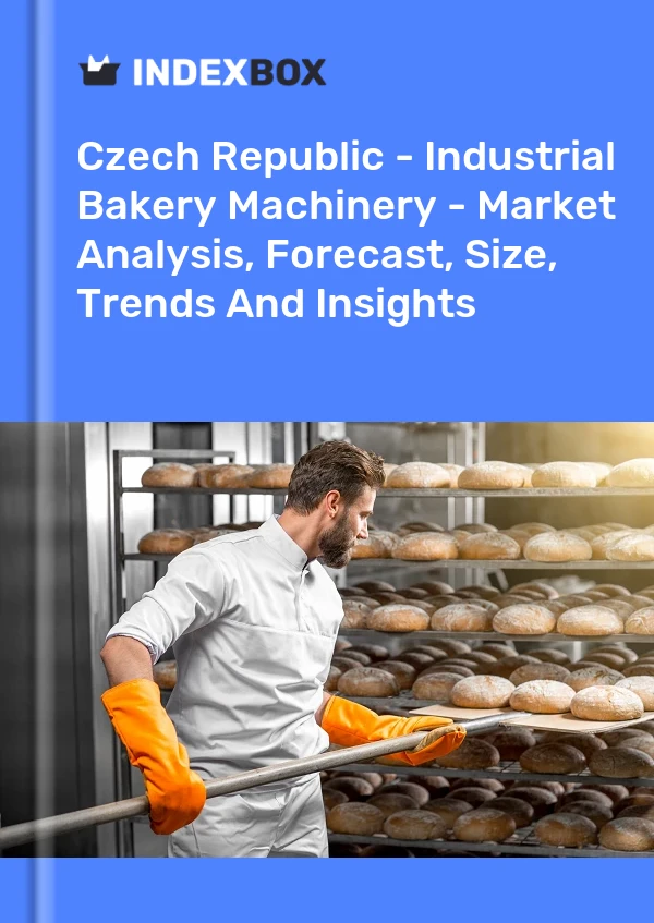 Czech Republic - Industrial Bakery Machinery - Market Analysis, Forecast, Size, Trends And Insights