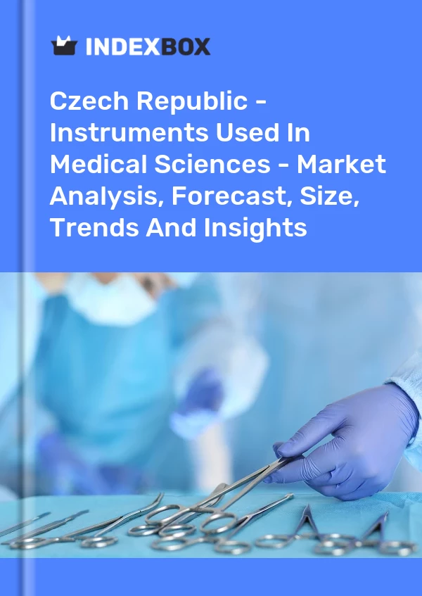 Czech Republic - Instruments Used In Medical Sciences - Market Analysis, Forecast, Size, Trends And Insights