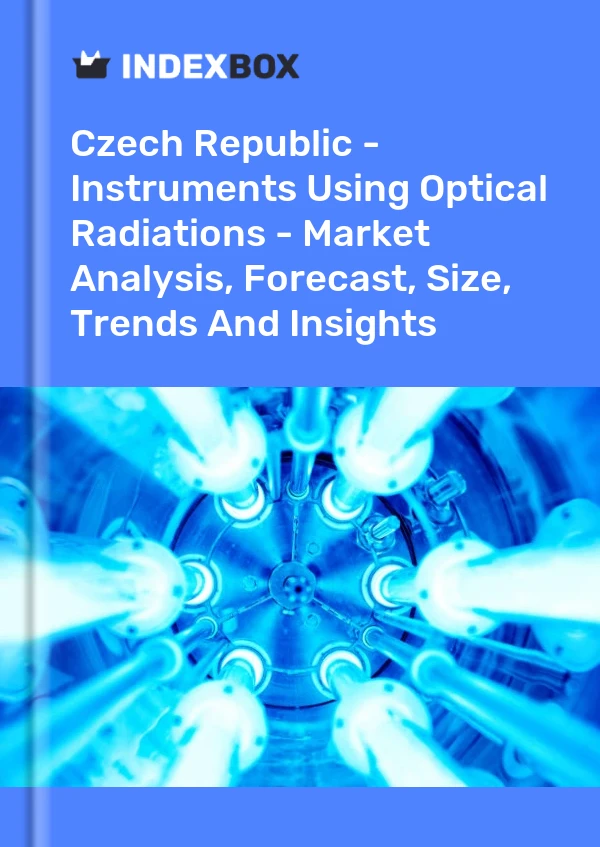 Czech Republic - Instruments Using Optical Radiations - Market Analysis, Forecast, Size, Trends And Insights