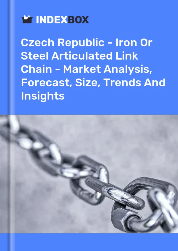 Report Czech Republic - Iron or Steel Articulated Link Chain - Market Analysis, Forecast, Size, Trends and Insights for 499$