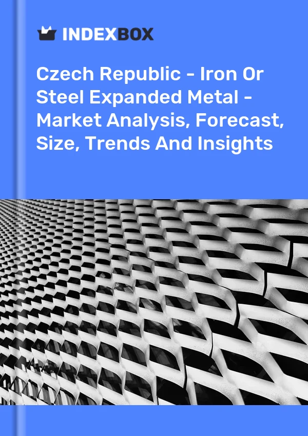 Report Czech Republic - Iron or Steel Expanded Metal - Market Analysis, Forecast, Size, Trends and Insights for 499$