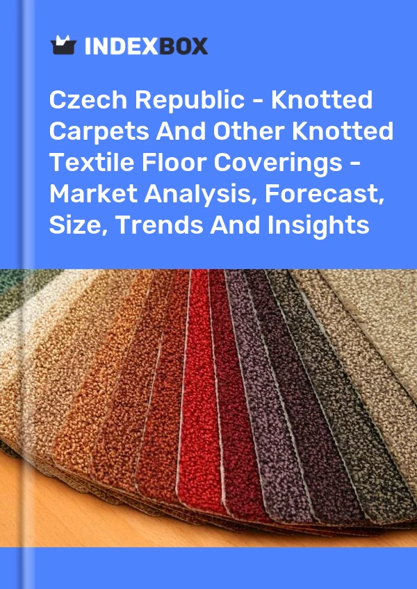 Report Czech Republic - Knotted Carpets and Other Knotted Textile Floor Coverings - Market Analysis, Forecast, Size, Trends and Insights for 499$