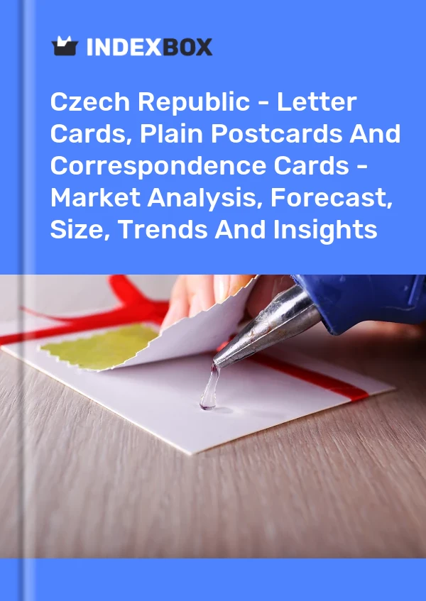 Report Czech Republic - Letter Cards, Plain Postcards and Correspondence Cards - Market Analysis, Forecast, Size, Trends and Insights for 499$