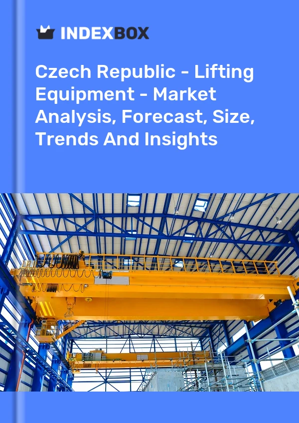 Report Czech Republic - Lifting Equipment - Market Analysis, Forecast, Size, Trends and Insights for 499$