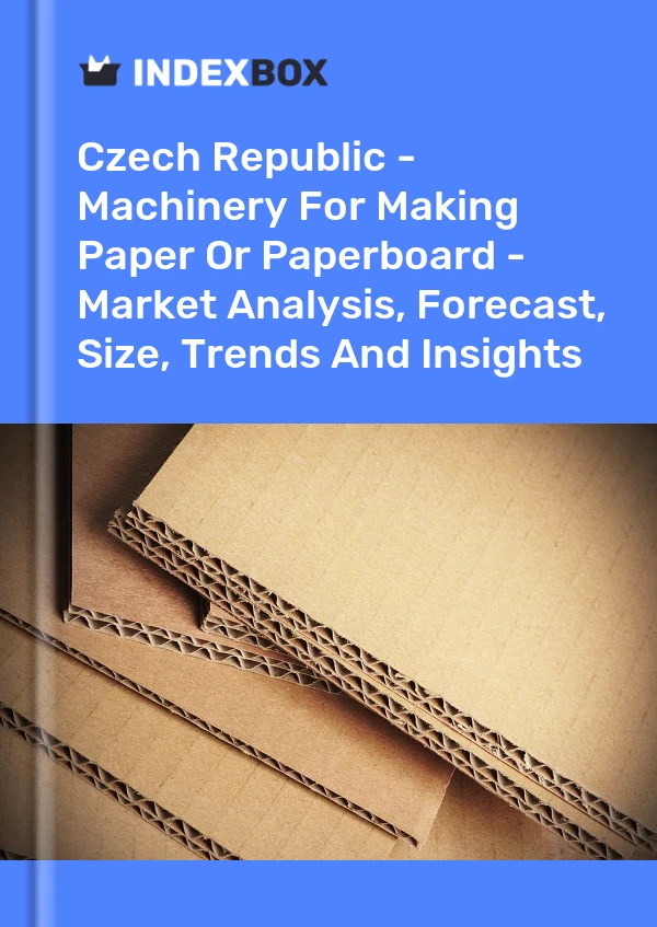 Report Czech Republic - Machinery for Making Paper or Paperboard - Market Analysis, Forecast, Size, Trends and Insights for 499$