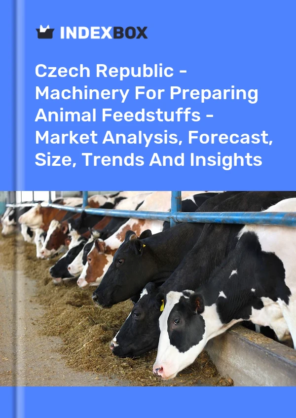 Report Czech Republic - Machinery for Preparing Animal Feedstuffs - Market Analysis, Forecast, Size, Trends and Insights for 499$