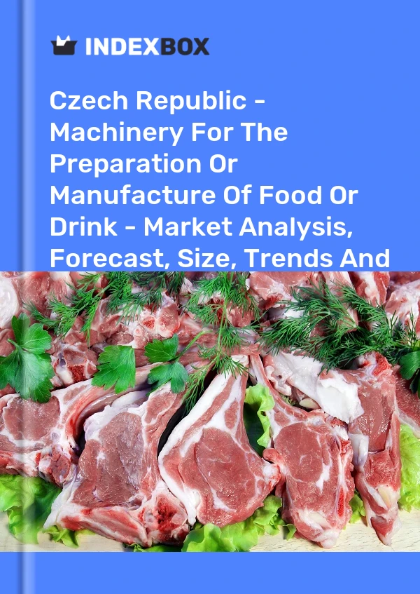 Report Czech Republic - Machinery for the Preparation or Manufacture of Food or Drink - Market Analysis, Forecast, Size, Trends and Insights for 499$