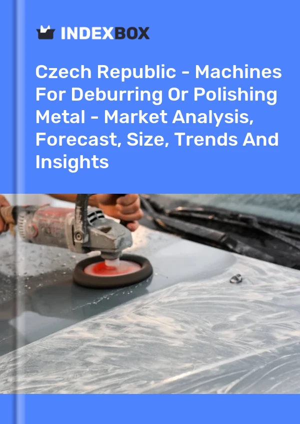 Report Czech Republic - Machines for Deburring or Polishing Metal - Market Analysis, Forecast, Size, Trends and Insights for 499$