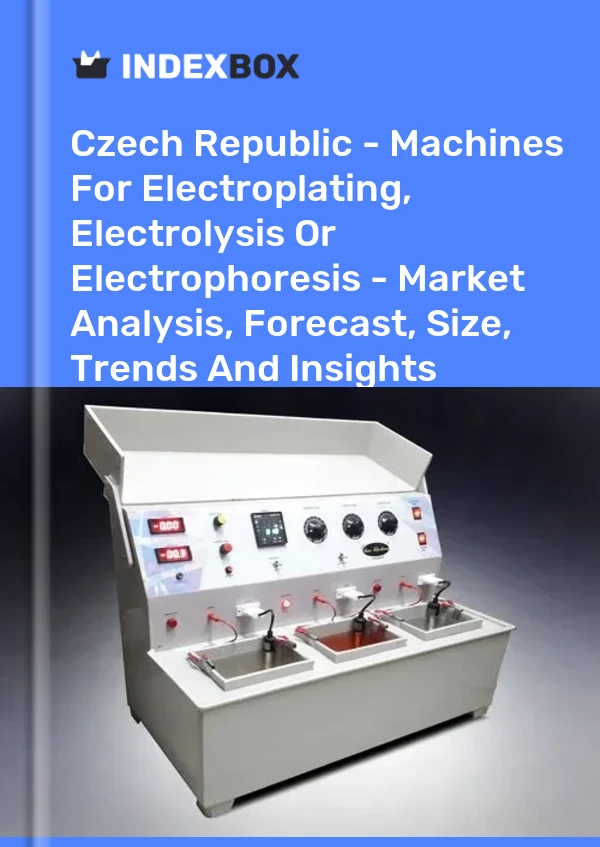 Report Czech Republic - Machines for Electroplating, Electrolysis or Electrophoresis - Market Analysis, Forecast, Size, Trends and Insights for 499$
