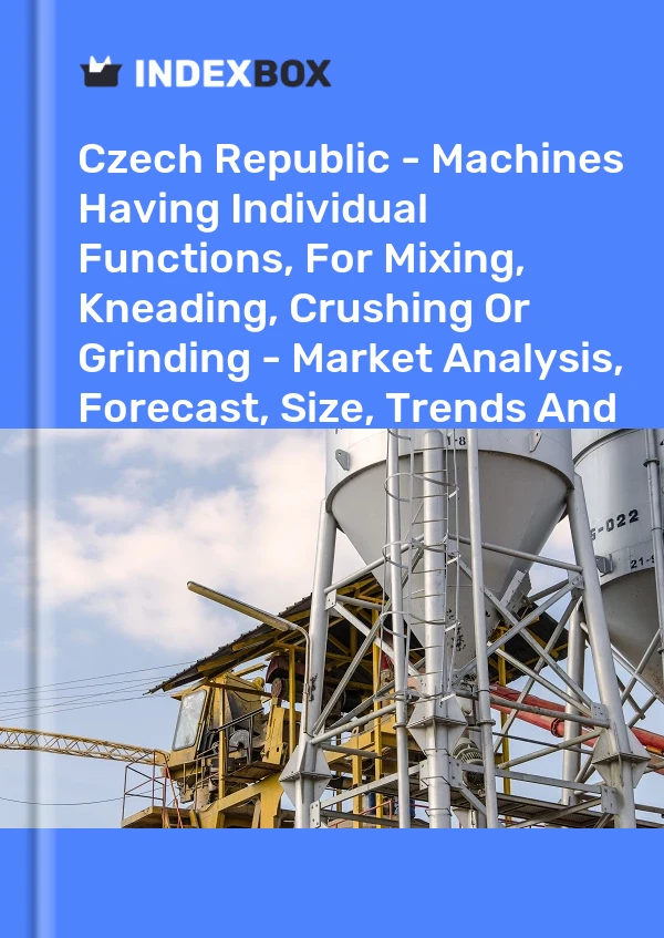 Report Czech Republic - Machines Having Individual Functions, for Mixing, Kneading, Crushing or Grinding - Market Analysis, Forecast, Size, Trends and Insights for 499$