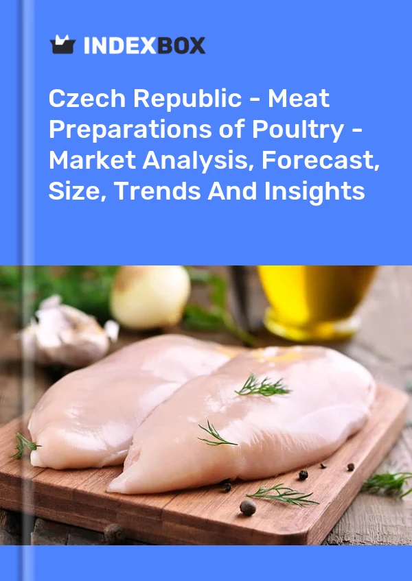 Report Czech Republic - Meat Preparations of Poultry - Market Analysis, Forecast, Size, Trends and Insights for 499$