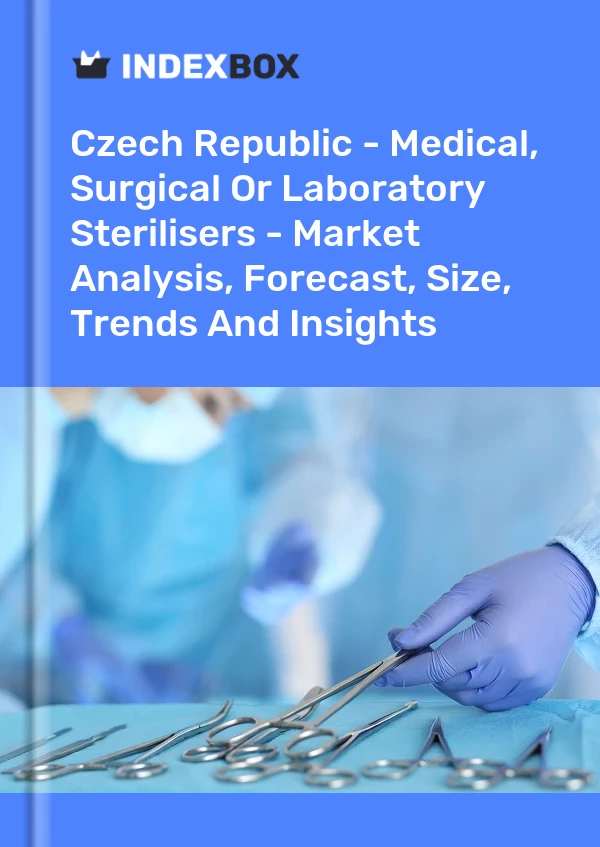 Czech Republic - Medical, Surgical Or Laboratory Sterilisers - Market Analysis, Forecast, Size, Trends And Insights