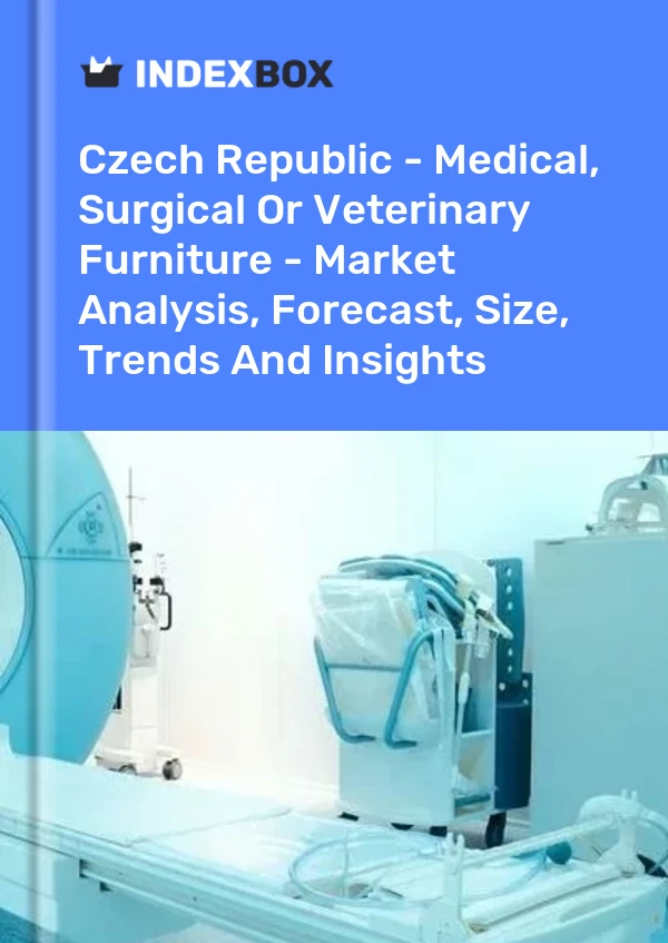 Czech Republic - Medical, Surgical Or Veterinary Furniture - Market Analysis, Forecast, Size, Trends And Insights