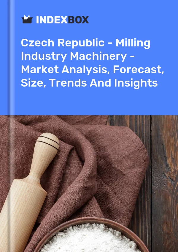 Report Czech Republic - Milling Industry Machinery - Market Analysis, Forecast, Size, Trends and Insights for 499$