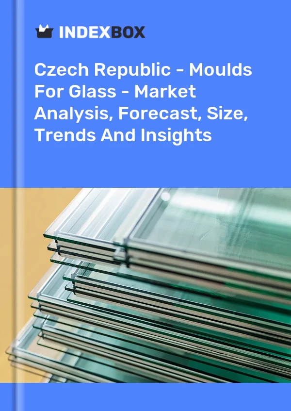Report Czech Republic - Moulds for Glass - Market Analysis, Forecast, Size, Trends and Insights for 499$