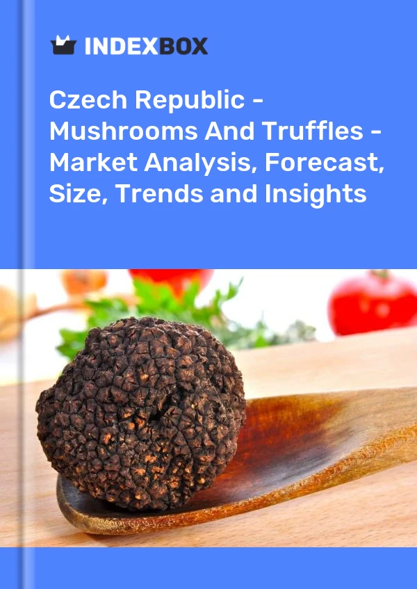 Report Czech Republic - Mushrooms and Truffles - Market Analysis, Forecast, Size, Trends and Insights for 499$