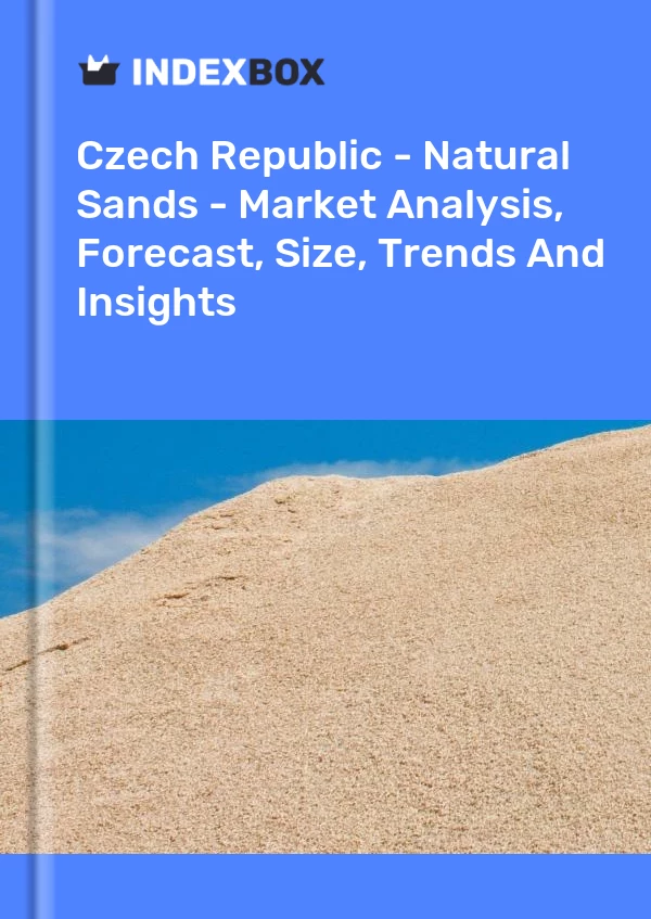 Report Czech Republic - Natural Sands - Market Analysis, Forecast, Size, Trends and Insights for 499$
