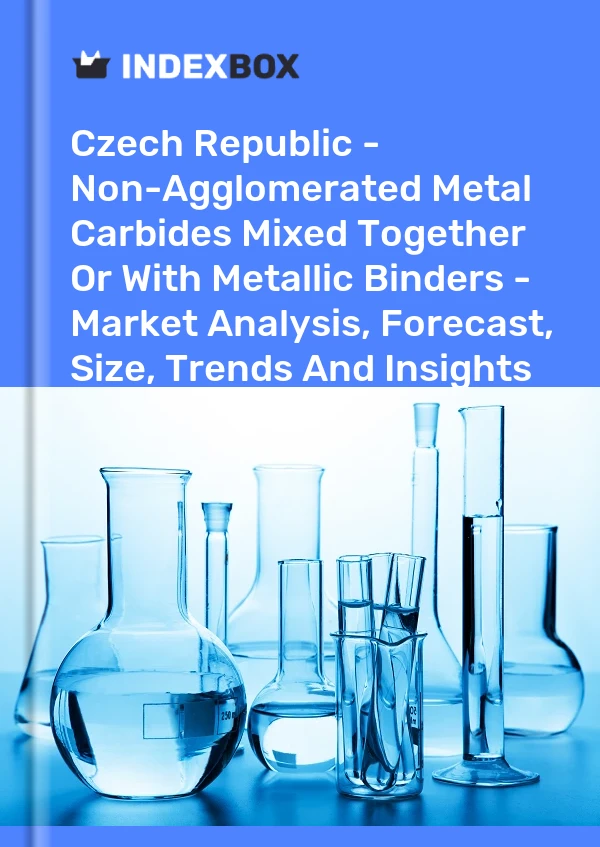 Report Czech Republic - Non-Agglomerated Metal Carbides Mixed Together or With Metallic Binders - Market Analysis, Forecast, Size, Trends and Insights for 499$