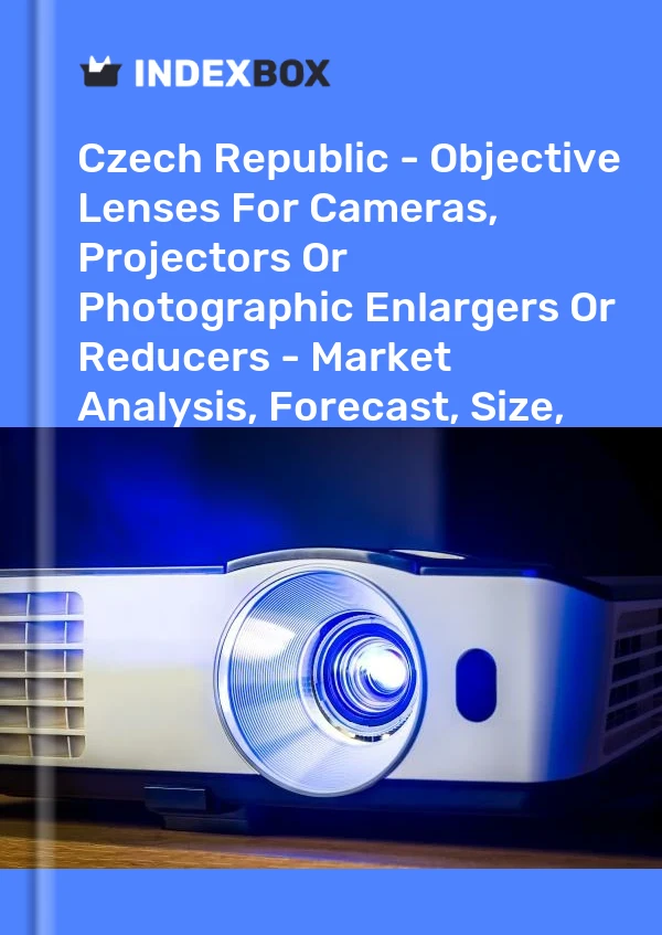 Czech Republic - Objective Lenses For Cameras, Projectors Or Photographic Enlargers Or Reducers - Market Analysis, Forecast, Size, Trends and Insights