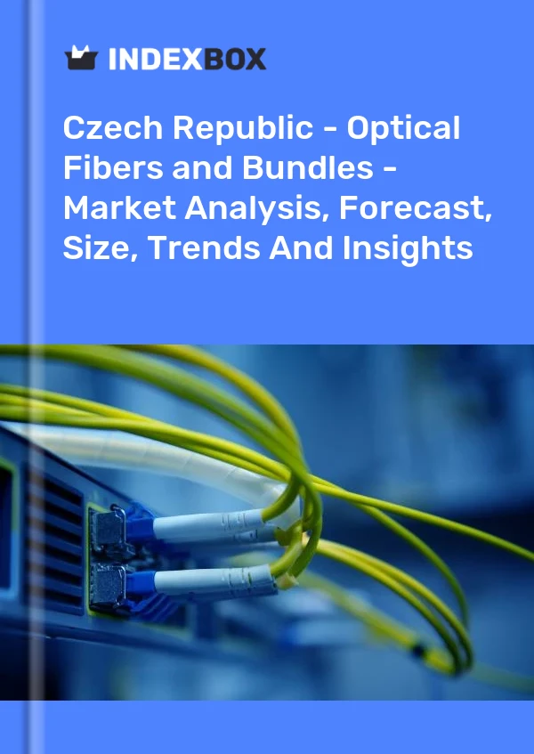 Report Czech Republic - Optical Fibers and Bundles - Market Analysis, Forecast, Size, Trends and Insights for 499$
