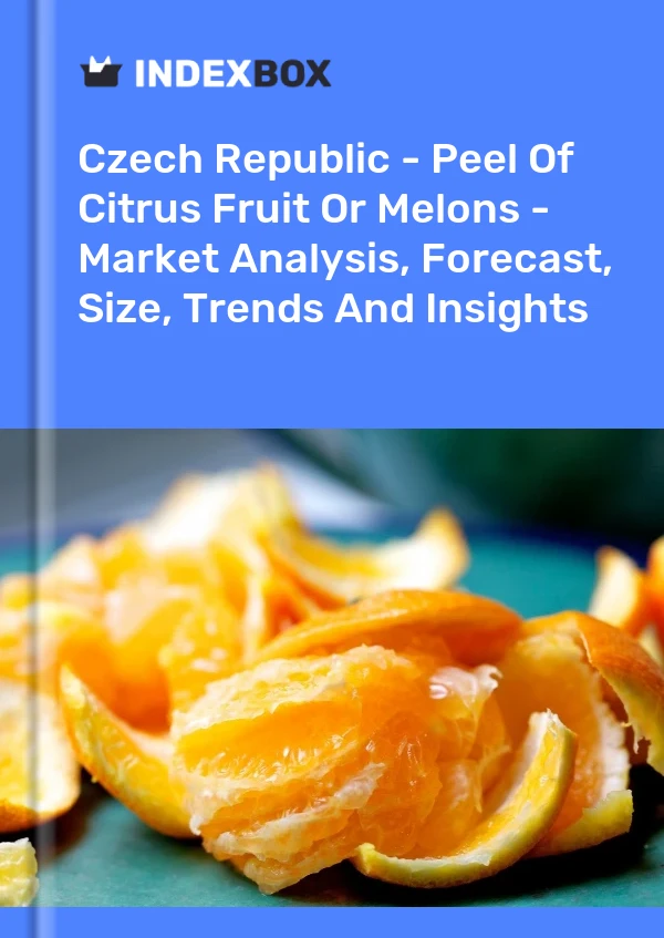 Czech Republic - Peel Of Citrus Fruit Or Melons - Market Analysis, Forecast, Size, Trends And Insights