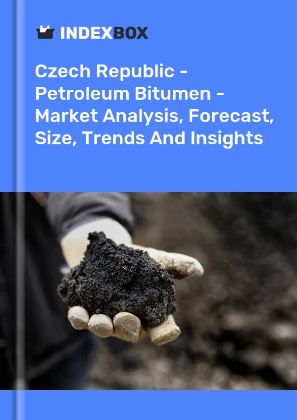 Czech Republic - Petroleum Bitumen - Market Analysis, Forecast, Size, Trends And Insights