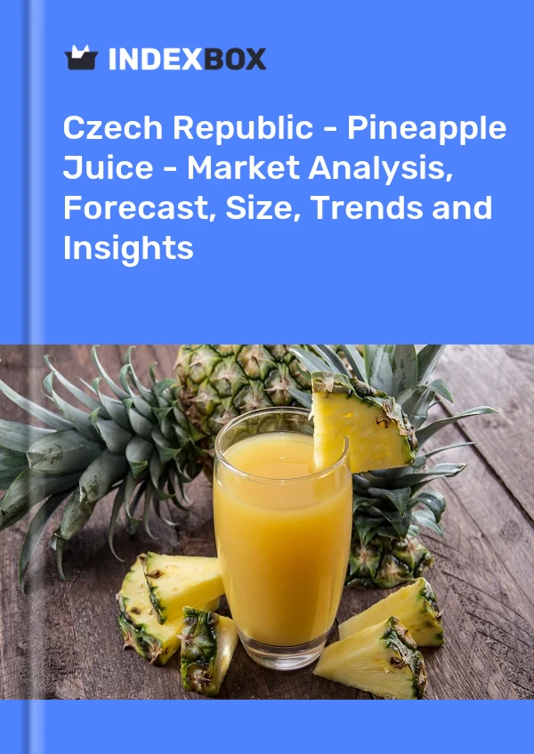 Czech Republic - Pineapple Juice - Market Analysis, Forecast, Size, Trends and Insights