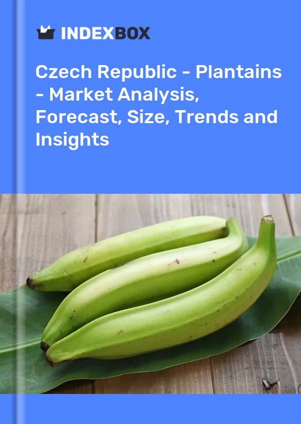 Report Czech Republic - Plantains - Market Analysis, Forecast, Size, Trends and Insights for 499$