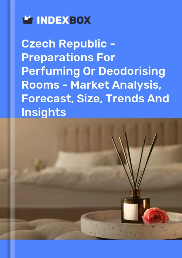 Czech Republic - Preparations For Perfuming Or Deodorising Rooms - Market Analysis, Forecast, Size, Trends And Insights